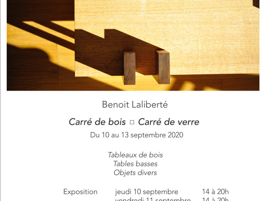 Carré de bois Carré de verre du 10 au 13 septembre 2020